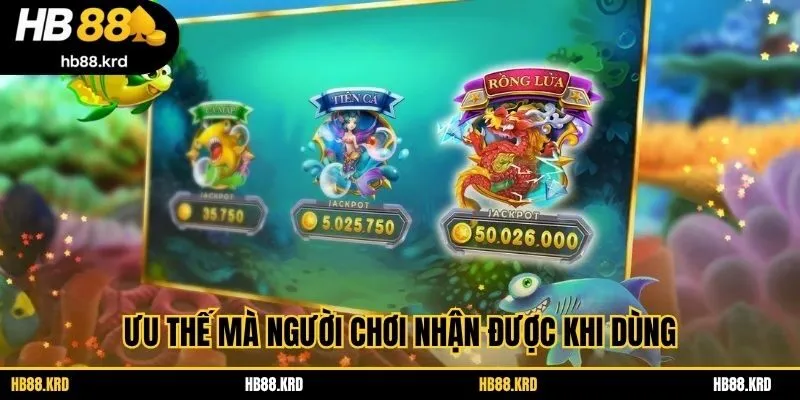 Ưu thế mà người chơi nhận được khi dùng