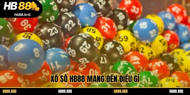 Xổ số HB88 mang đến điều gì?